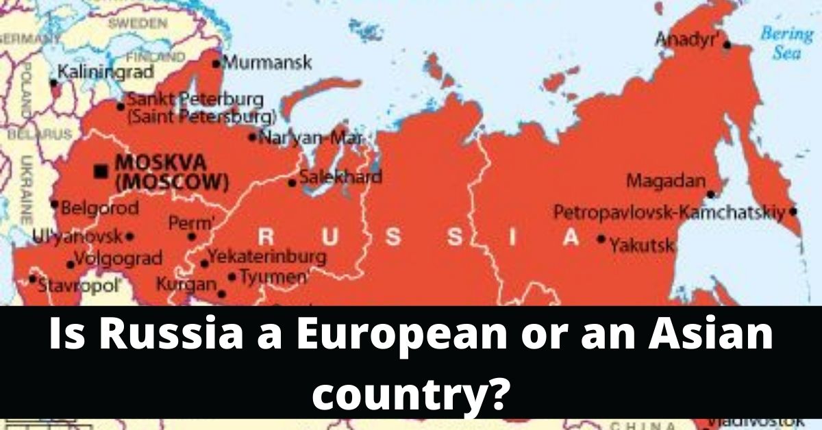 Is Russia a European or an Asian country?